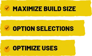 Maximize build size, Option selections, and Optimize uses